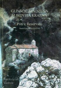 GLINŠČICA IN NJENA SLIKOVITA KRAJINA; POTI V REZERVATU, Dario Gasparo in Elio Polli