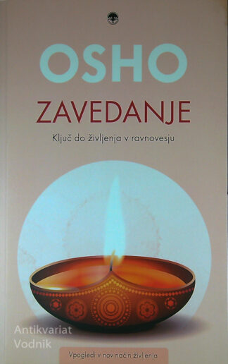 ZAVEDANJE; KLJUČ DO ŽIVLJENJA V RAVNOVESJE, Osho