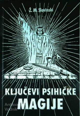 KLJUČEVI PSIHIČKE MAGIJE, Ž. M. Slavinski