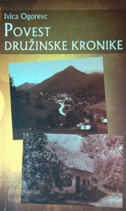 POVEST DRUŽINSKE KRONIKE, Ivica Ogorevc