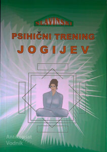 PSIHIČNI TRENING JOGIJEV, Živorad Mihajlović Slavinski