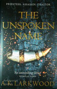 THE UNSPOKEN NAME, A. K. Larkwood