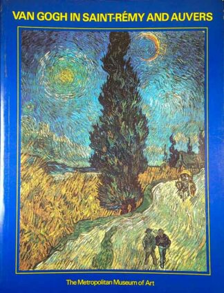 VAN GOGH IN SAINT-RÉMY AND AUVERS