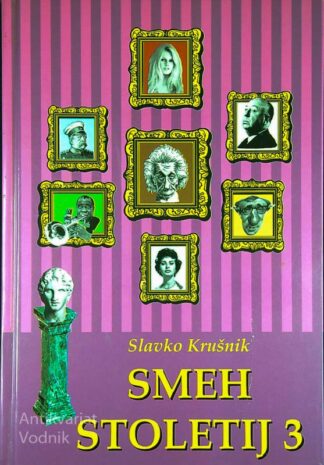 SMEH STOLETIJ 3, Slavko Krušnik