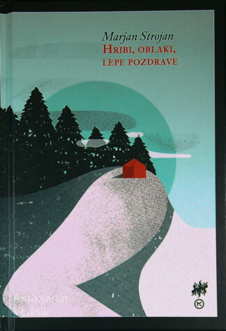 HRIBI, OBLAKI, LEPE POZDRAVE, Marjan Strojan