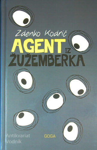 AGENT IZ ŽUŽEMBERKA, Zdenko Kodrič