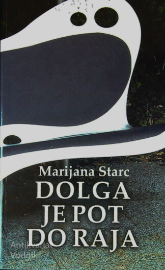 DOLGA JE POT DO RAJA, Marijana Starc