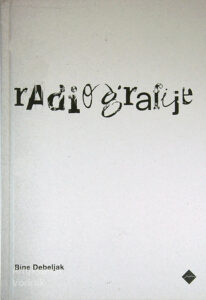 RADIOGRAFIJE, Bine Debeljak
