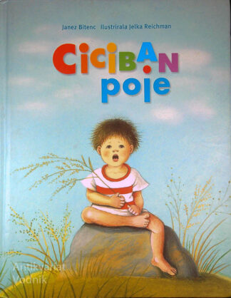 CICIBAN POJE, Janez Bitenc, ilustrirala Jelka Reichman