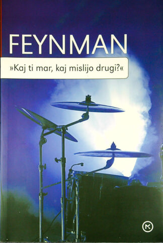 “KAJ TI MAR, KAJ MISLIJO DRUGI?”, Richard P. Feynman