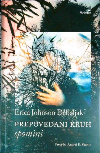 PREPOVEDANI KRUH; SPOMINI, Erica Johnson Debeljak