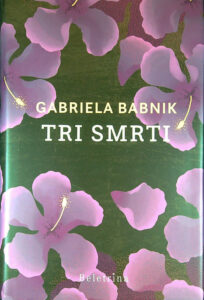 TRI SMRTI, Gabriela Babnik
