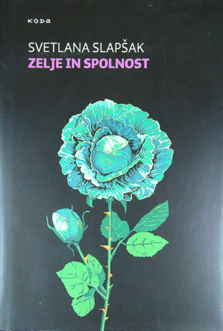 ZELJE IN SPOLNOST, Svetlana Slapšak