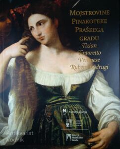MOJSTROVINE PINAKOTEKE PRAŠKEGA GRADU, Tizian, Tintoretto idr.