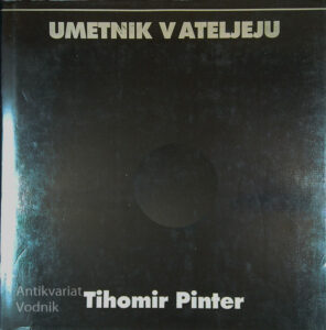 UMETNIK V ATELJEJU, Tihomir Pinter