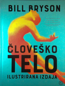 ČLOVEŠKO TELO; ILUSTRIRANA IZDAJA, Bill Bryson