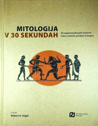 MITOLOGIJA V 30 SEKUNDAH, več avtorjev