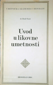 UVOD U LIKOVNE UMETNOSTI, dr. Pavle Vasić