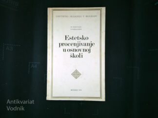 ESTETSKO PROCENJIVANJE U OSNOVNOJ ŠKOLI, M. Kraguljac & B. Karlavaris