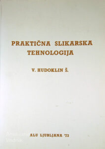 PRAKTIČNA SLIKARSKA TEHNOLOGIJA, V. Hudoklin Š.