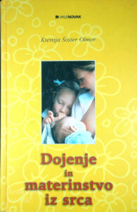 DOJENJE IN MATERINSTVO IZ SRCA, Ksenija Šoster Olmer