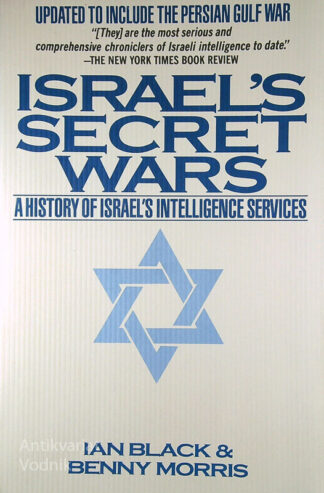 ISRAEL’S SECRET WARS; A HISTORY OF ISRAEL’S INTELLIGENCE SERVICES, Ian Black & Benny Morris