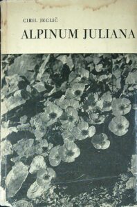 ALPINUM JULIANA, Ciril Jeglič