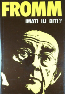IMATI ILI BITI?, Erich Fromm (v hrvaškem jeziku)