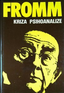 KRIZA PSIHOANALIZE, Erich Fromm (v hrvaškem jeziku)