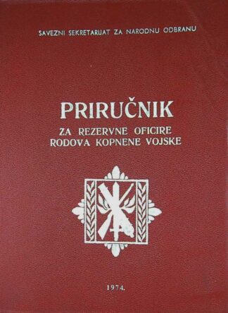 PRIRUČNIK ZA REZERVNE OFICIRE RODOVA KOPNENE VOJSKE