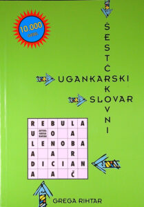 ŠESTČRKOVNI UGANKARSKI SLOVAR, Grega Rihtar
