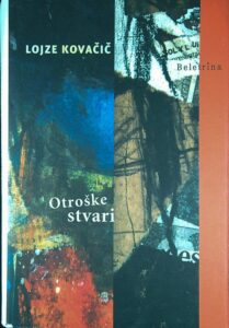 OTROŠKE STVARI, Lojze Kovačič