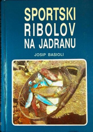 SPORTSKI RIBOLOV NA JADRANU, Josip Basioli