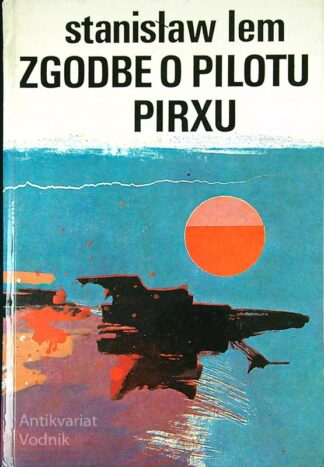 ZGODBE O PILOTU PIRXU, Stanislav Lem