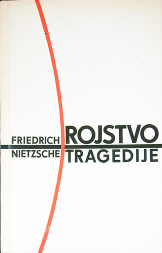 ROJSTVO TRAGEDIJE IZ DUHA GLASBE, Friedrich Nietzsche