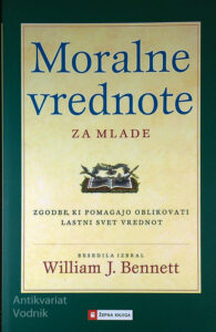 MORALNE VREDNOTE ZA MLADE, William J. Bennett