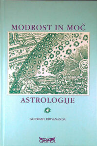 MODROST IN MOČ ASTROLOGIJE, Goswami Kriyananda