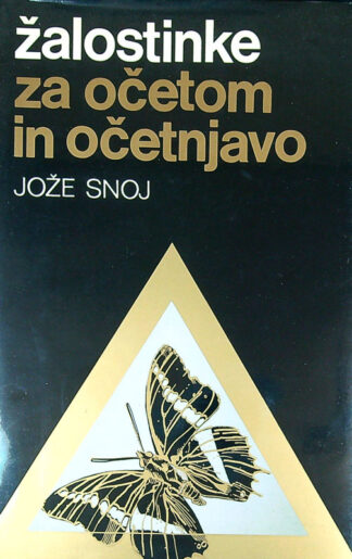 ŽALOSTINKE ZA OČETOM IN OČETNJAVO, Jože Snoj (posvetilo avtorja)