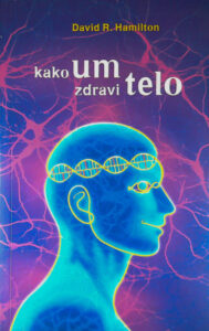 KAKO UM ZDRAVI TELO, David R. Hamilton