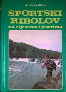 SPORTSKI RIBOLOV NA RIJEKAMA I JEZERIMA, Veljko Klašterka
