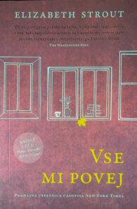 VSE MI POVEJ, Elizabeth Strout
