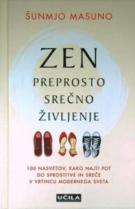 ZEN: PREPROSTO SREČNO ŽIVLJENJE, Šunmjo Masuno