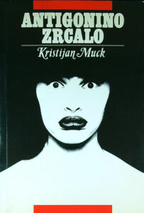 ANTIGONINO ZRCALO, Kristijan Muck