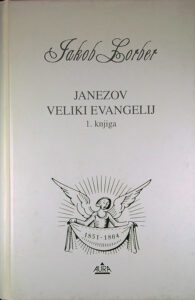 JANEZOV VELIKI EVANGELIJ 1. KNJIGA, Jakob Lorber