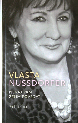 NEKAJ VAM ŽELIM POVEDATI, Vlasta Nussdorfer