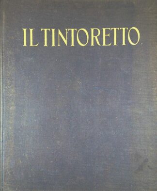 IL TINTORETTO, Luigi Coletti (v italijanščini)