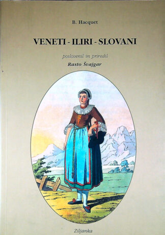 VENETI - ILIRI - SLOVANI, B. Hacquet