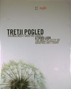 TRETJI POGLED; RAZNOLIKOST GRAFIKE DANES