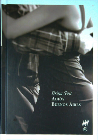 ADIÓS BUENOS AIRES, Brina Svit