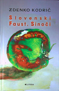 SLOVENSKI FAUST. SINOČI, Zdenko Kodrič
